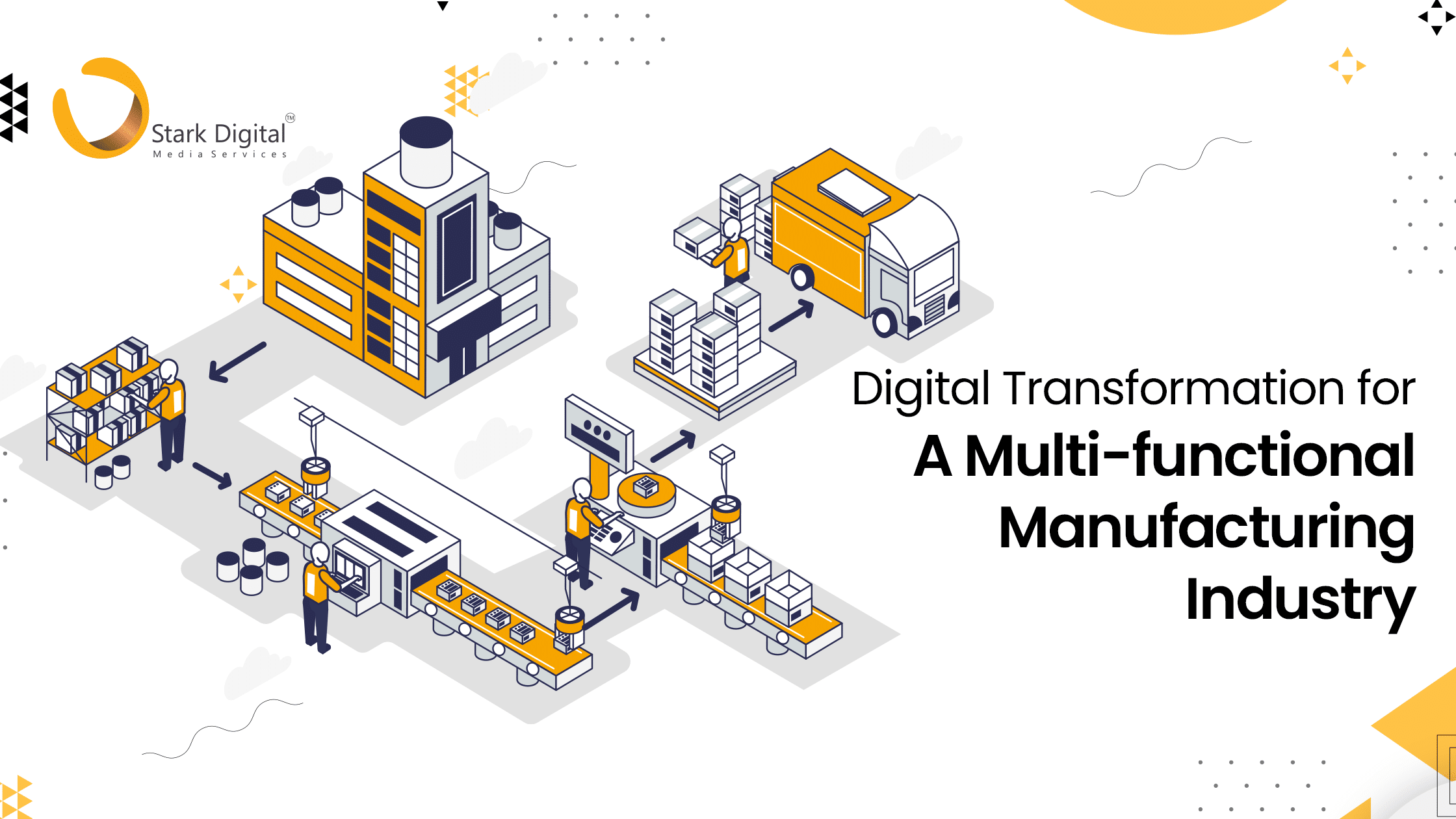 Digital Transformation for a Multi-functional Manufacturing Industry