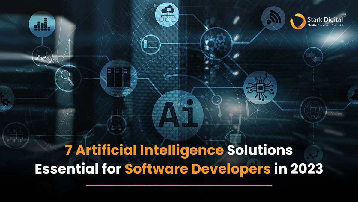 7 Artificial Intelligence Solutions Essential for Software Developers in 2023